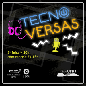 Tecnoversas do Centro de Tecnologia @ www.radio.ufrj.br