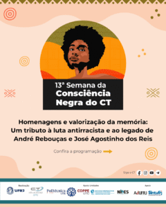 13ª Semana da Consciência Negra do CT @ Salão Nobre da Decania do CT